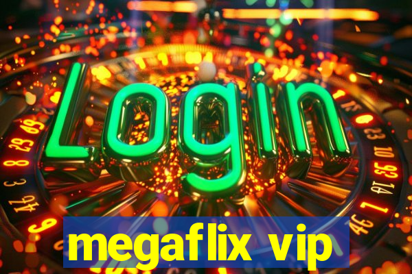 megaflix vip